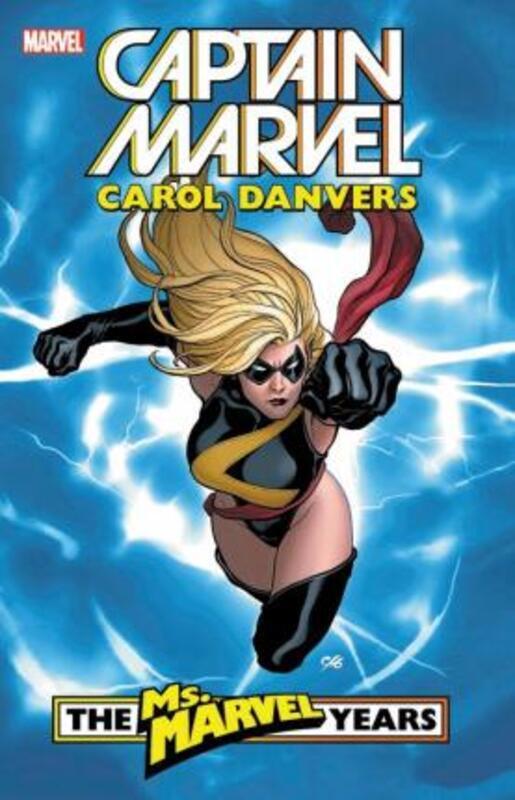 Captain Marvel: Carol Danvers - The Ms. Marvel Years Vol. 1,Paperback,By :Brian Reed