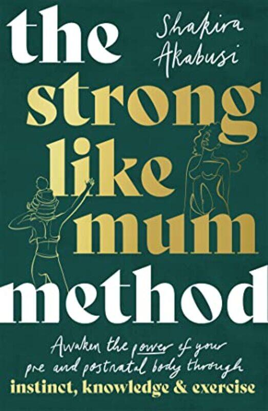 

The Strong Like Mum Method by Shakira Akabusi-Paperback