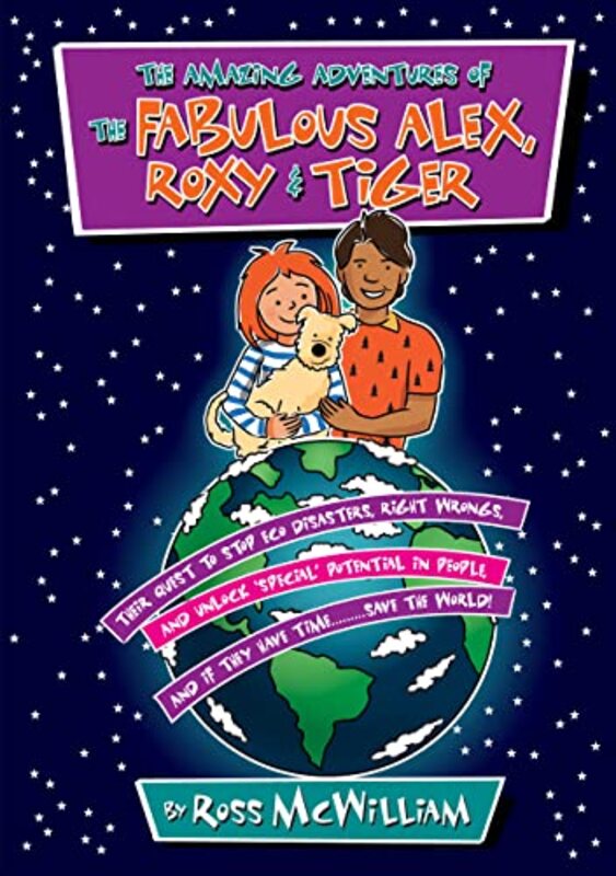 The Amazing Adventures of the Fabulous Alex Roxy and Tiger by Ross McWilliam-Paperback