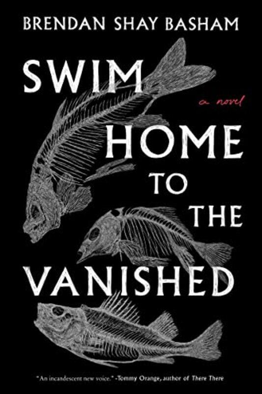 

Swim Home To The Vanished by Brendan Shay Basham-Hardcover