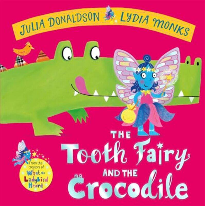 

Tooth Fairy And The Crocodile By Julia Donaldson -Hardcover