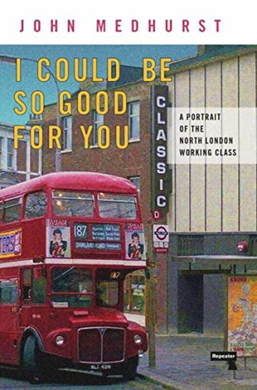 

I Could Be So Good for You by John Medhurst-Paperback