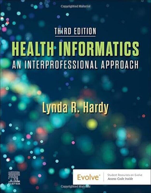 

Health Informatics by Lynda R, PhD, RN (Associate Professor of Clinical Nursing, Director, Data Science and Discovery, The Ohio State University, Coll