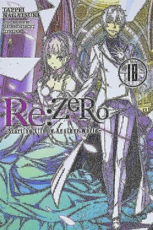 Re:Zero -Starting Life In Another World-, Vol. 18 Ln , Paperback by Tappei Nagatsuki