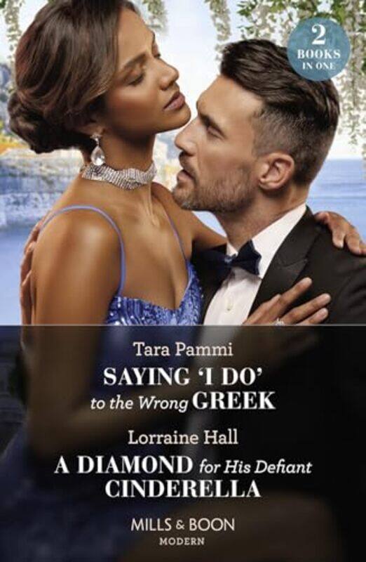 

Saying I Do To The Wrong Greek A Diamond For His Defiant Cinderella by Tara PammiLorraine Hall-Paperback