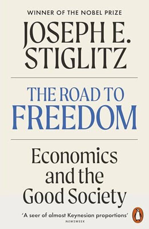 

The Road To Freedom Economics And The Good Society, Paperback by Stiglitz, Joseph E.