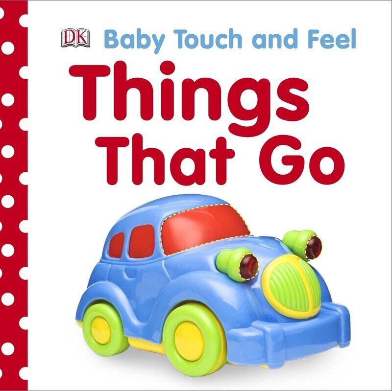 

Things That Go (Baby Touch and Feel), Board Book, By: DK
