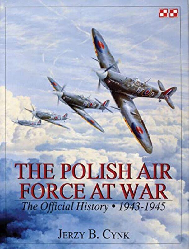 

The Polish Air Force at War by Jerzy B Cynk-Hardcover