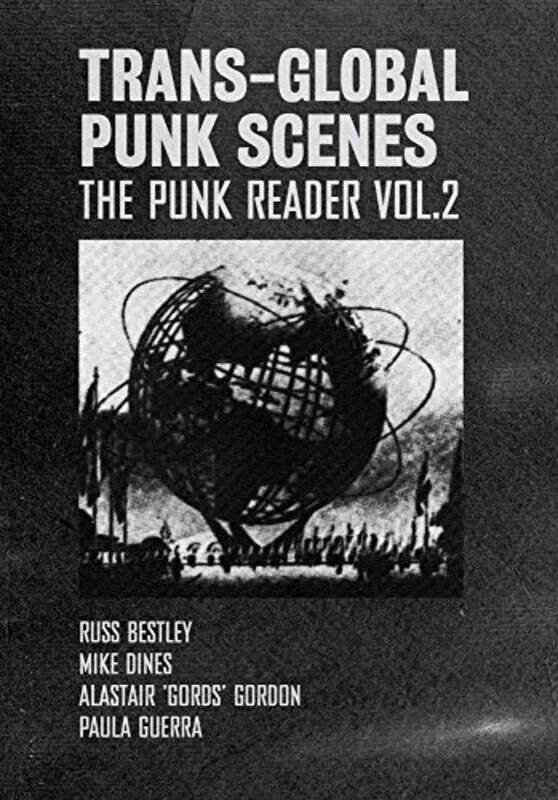 

TransGlobal Punk Scenes by Russ London College of Communication BestleyMike Middlesex University DinesPaula Universidade do Porto, Portugal GuerraAlas