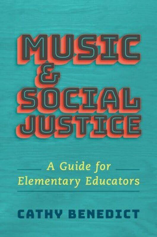 

Music and Social Justice by Cathy Associate Professor of Music Education, Associate Professor of Music Education, Western University Benedict-Paperbac