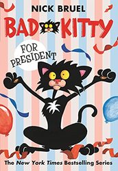 Bad Kitty For President by Nick Bruel-Paperback