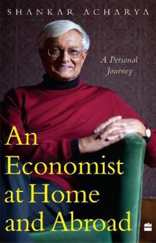An Economist At Home And Abroad,Hardcover,ByShankar Acharya