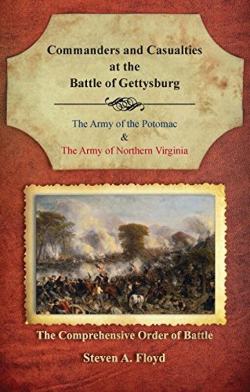 

Commanders and Casualties at the Battle of Gettysburg by Steven Floyd-Paperback