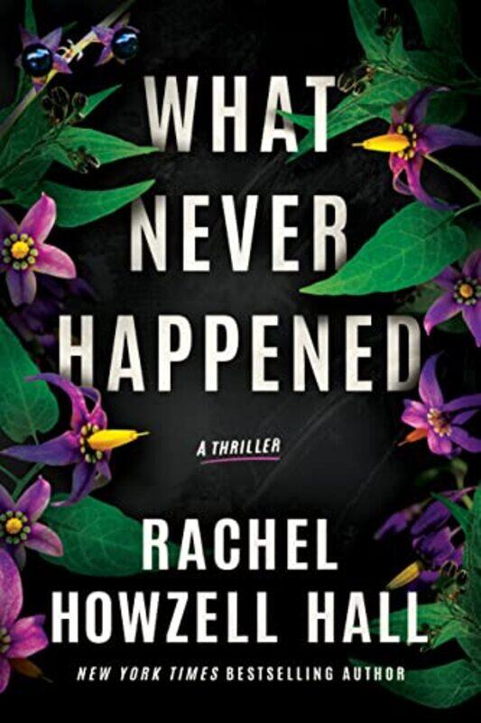 

What Never Happened by Rachel Howzell Hall-Hardcover