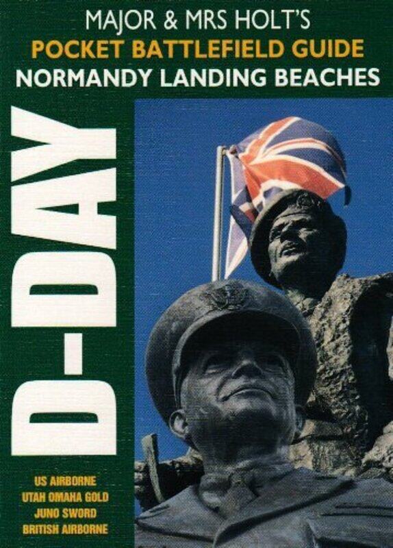 

Major and Mrs Holts Pocket Battlefield Guide to Normandy Landing Beaches by Major and Mrs Holt-Paperback