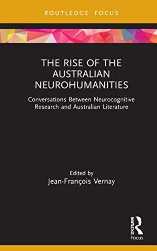 

The Rise of the Australian Neurohumanities by Jean-Francois Vernay-Hardcover