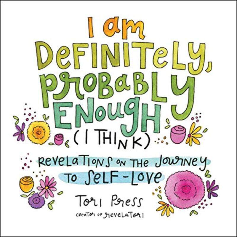

I Am Definitely Probably Enough I Think by Tori Press-Hardcover