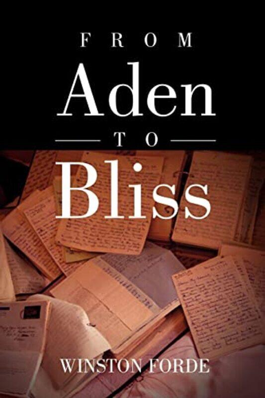 

From Aden to Bliss,Paperback,By:Forde, Winston