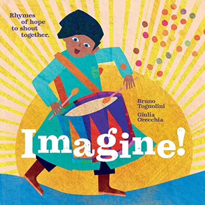 

Imagine Rhymes of Hope to Shout Together by Bruno TognoliniGiulia OrecchiaDenise Muir-Hardcover