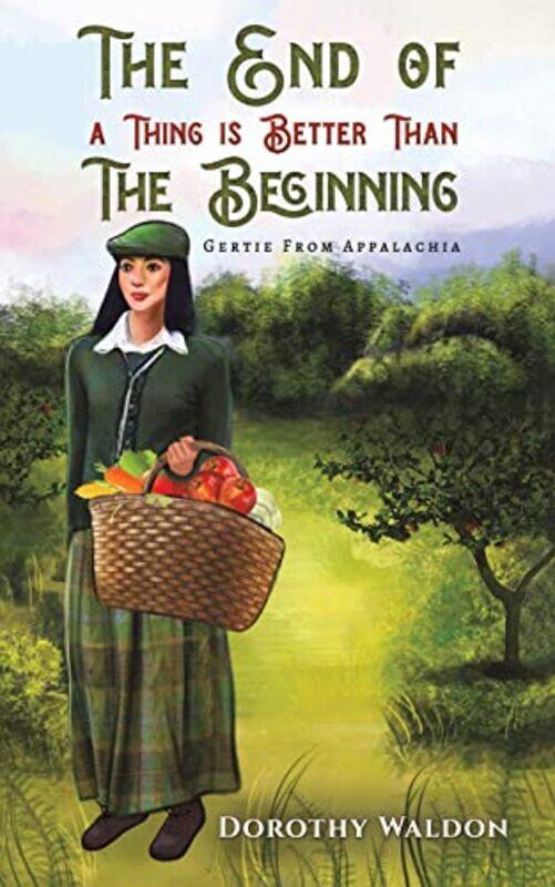 

The End of a Thing is Better Than The Beginning by Dorothy Waldon-Paperback