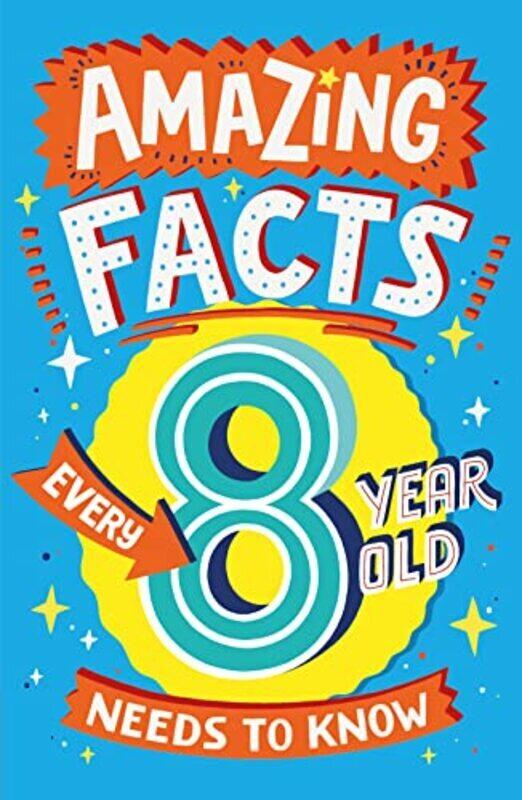 

Amazing Facts Every 8 Year Old Needs to Know,Paperback by Brereton, Catherine - James, Steve