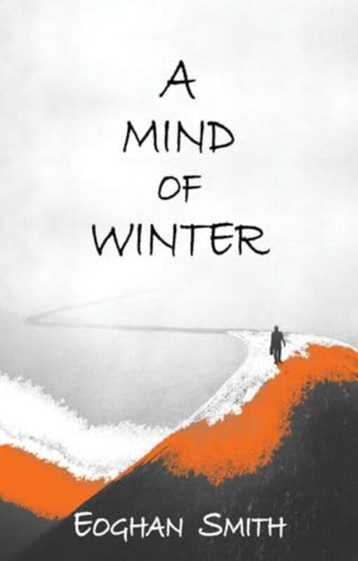 

A Mind of Winter by Eoghan Smith-Paperback