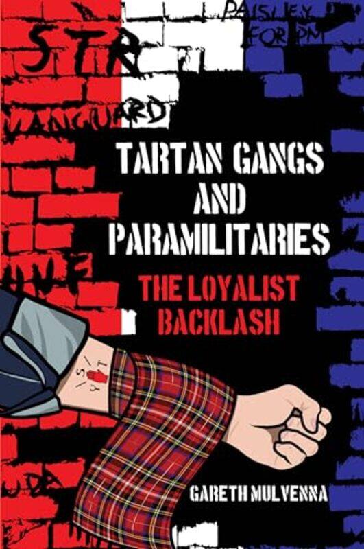 

Tartan Gangs and Paramilitaries by Dr Gareth Mulvenna-Paperback