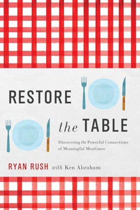

Restore the Table by Ryan Rush -Hardcover