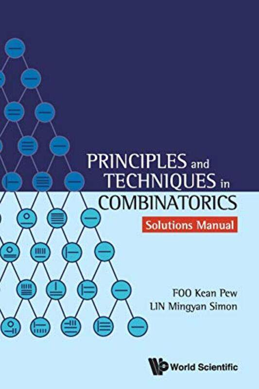 

Principles And Techniques In Combinatorics Solutions Manual by Alan Longstaff-Paperback