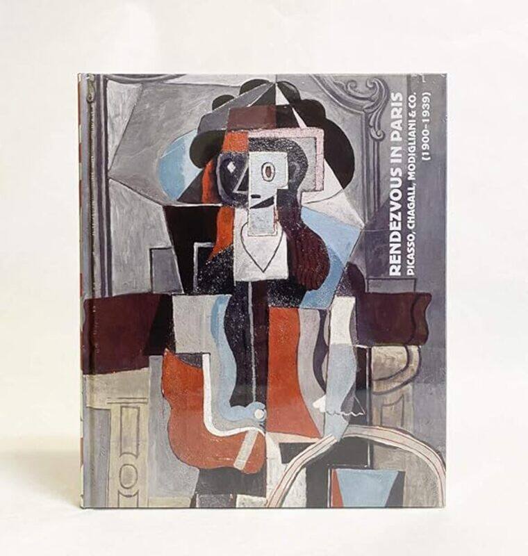

Rendezvous Paris Picasso Chagall Modigliani & Cie 19001939 French Edition by Christian Briend Briend Hardcover