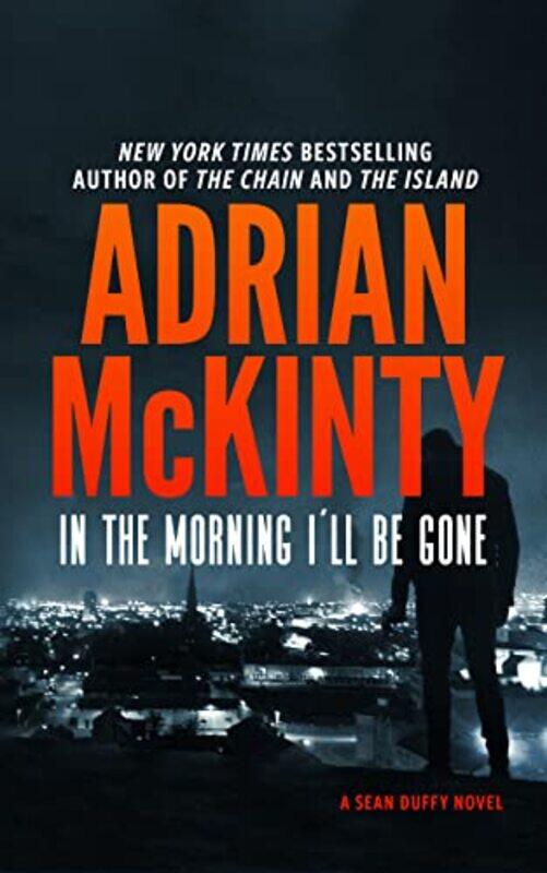 

In The Morning Ill Be Gone by Adrian McKinty-Paperback