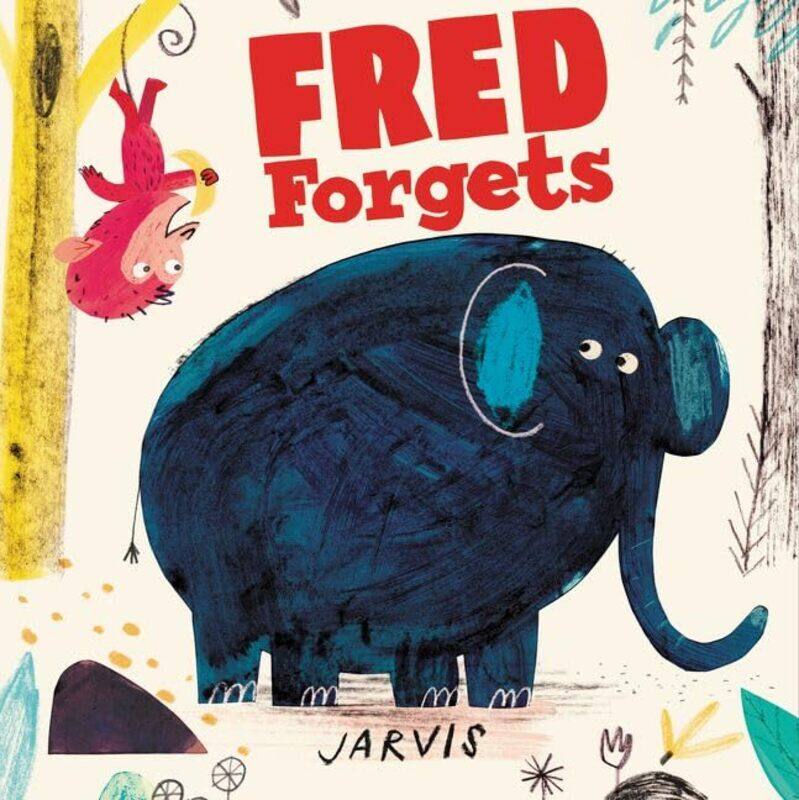 

Fred Forgets by JarvisJarvis-Hardcover