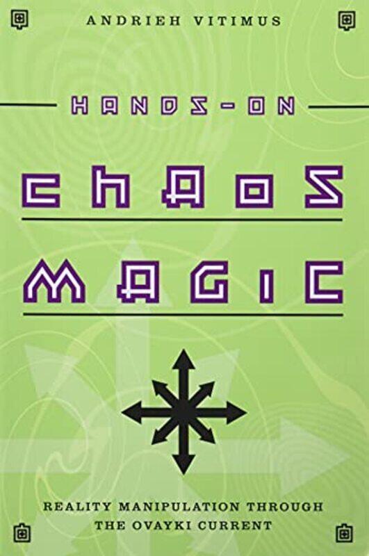 

Handson Chaos Magic Reality Manipulation Through The Ovayki Current by Vitimus, Andrieh Paperback