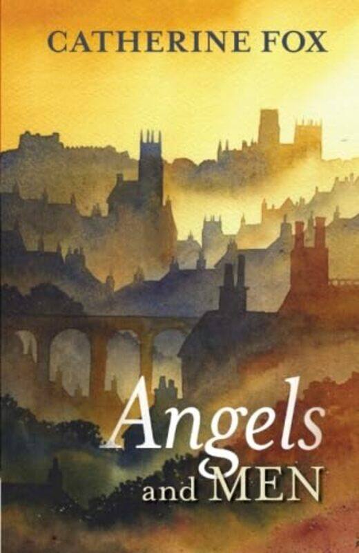 

Angels and Men by Catherine Fox-Paperback