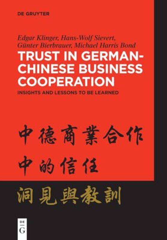 

Trust in GermanChinese Business Cooperation by Edgar KlingerHans-Wolf SievertGunter BierbrauerMichael Harris Bond-Paperback