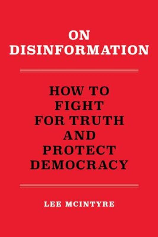 

On Disinformation by Lee McIntyre-Paperback