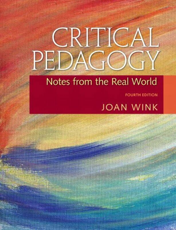 

Critical Pedagogy Notes From The Real World by Wink, Joan - Paperback