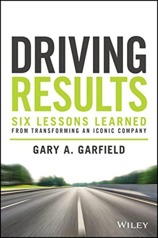 

Driving Results by Gary A Garfield-Hardcover