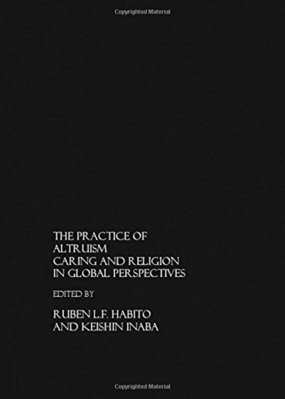 

The Practice of Altruism by Ruben LF HabitoKeishin Inaba-Hardcover