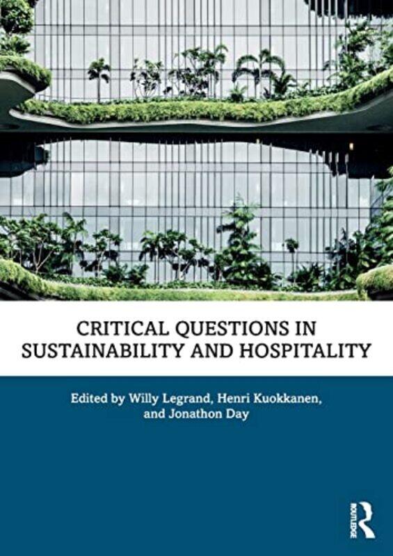 

Critical Questions In Sustainability And Hospitality By Willy Legrand Paperback