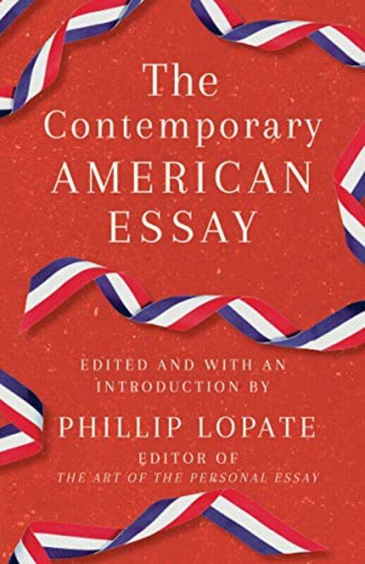 

The Contemporary American Essay by Phillip Lopate-Paperback