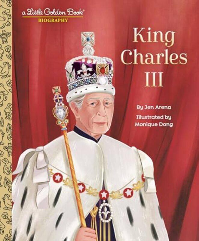 

King Charles III A Little Golden Book Biography by Jen ArenaMonique Dong-Hardcover