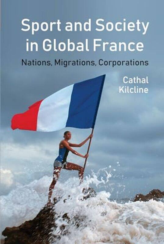 

Sport and Society in Global France by Eric Saunders-Hardcover