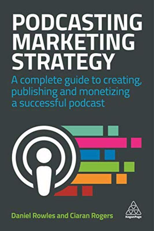 

Podcasting Marketing Strategy by Daniel RowlesCiaran Rogers-Hardcover