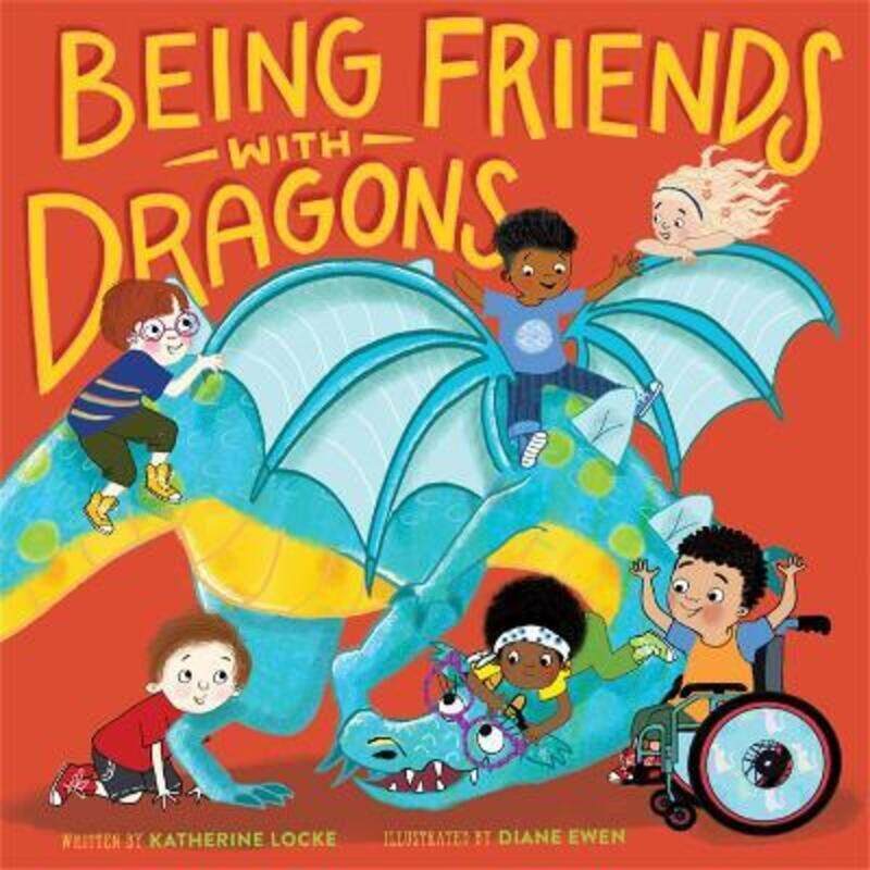 

Being Friends with Dragons.Hardcover,By :Ewen, Diane - Locke, Katherine