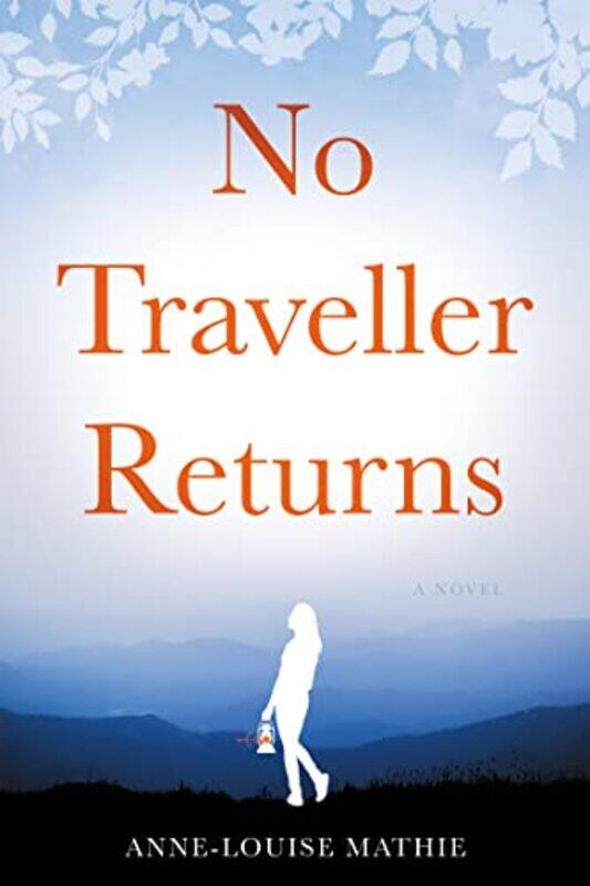 

No Traveller Returns by Anne-Louise Mathie-Paperback