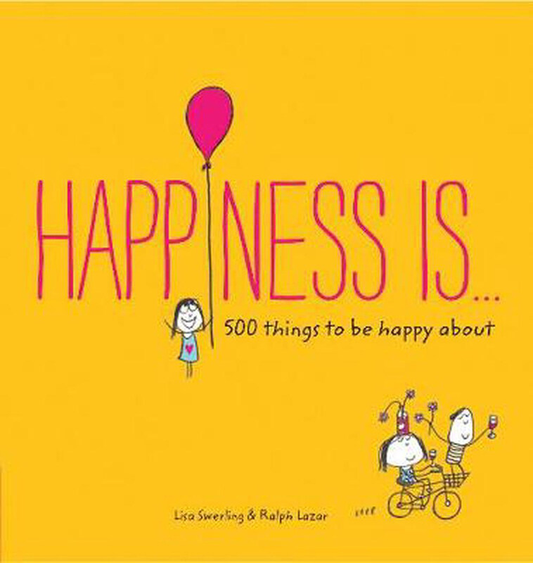 

Happiness Is: 500 things to Be Happy About, Paperback Book, By: Swerling Lisa and Lazar Ralph