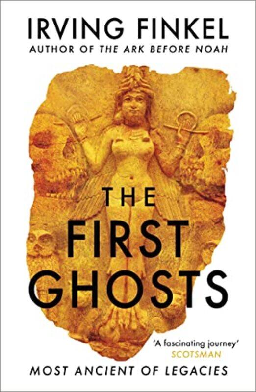 

The First Ghosts by Irving Finkel-Paperback