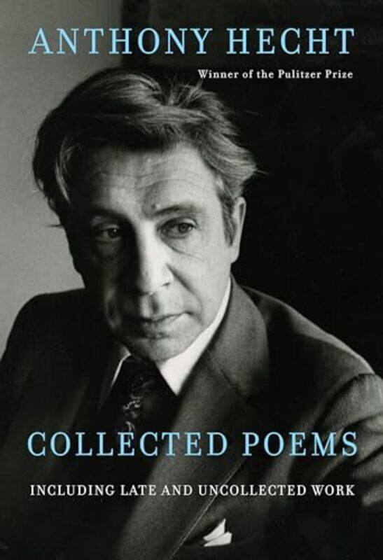 

Collected Poems of Anthony Hecht by Anthony HechtPhilip Hoy-Hardcover