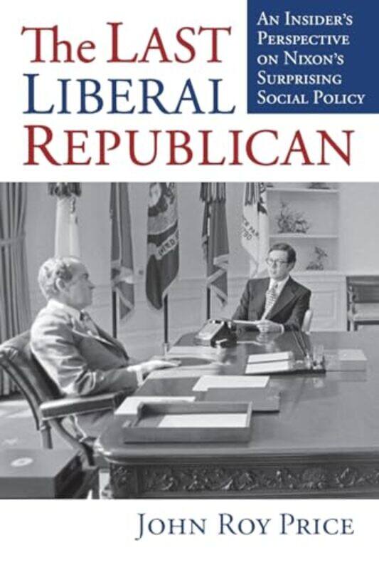 

The Last Liberal Republican by John Roy Price-Paperback